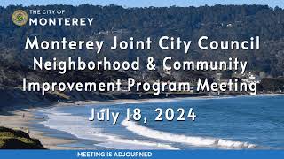 Monterey Joint City Council amp NCIP Meeting  July 18 2024 [upl. by Cnut29]