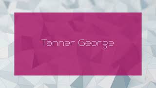 Tanner George  appearance [upl. by Centonze]