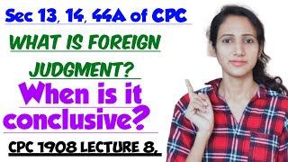 Section 13 and 14 of CPC  What is Foreign Judgment and When is it conclusive CPC 1908 LECTURE 8 [upl. by Ecnadnak19]