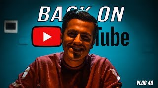 Back on Youtube  Vlog 46 [upl. by Decker802]