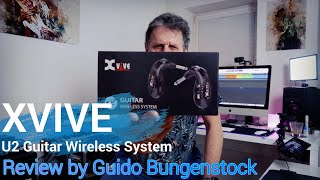 XVIVE U2 GUITAR WIRELESS SYSTEM  Gear Review by GUIDO BUNGENSTOCK [upl. by Bobseine574]