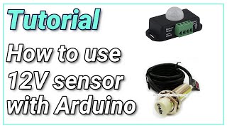 TUTORIAL  How to use 12V Sensor with Arduino by using PC817 Optocoupler Isolation module [upl. by Luca239]