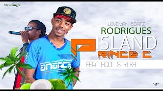 RODRIGUES Island  Prince C Feat Kool Stylex  OFFICAL AUDIO [upl. by Kosaka]