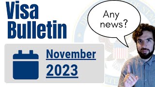 Visa Bulletin November 2023  Few changes happening [upl. by Rehpotsyrk693]