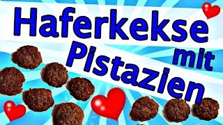 Haferkekse mit Pistazien  Rezept zum Nachbacken [upl. by Sanson]