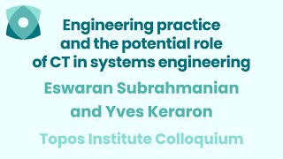 ESubrahmanian amp YKeraron Engineering practice and the potential role of CT in systems engineering [upl. by Allsun]