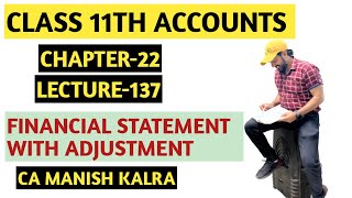 Financial Statements With Adjustment  Chapter22  Class11 Accounts  CA MANISH KALRA [upl. by Hawken807]