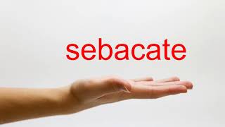 How to Pronounce sebacate  American English [upl. by Macswan]