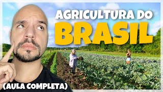 Agricultura do Brasil Produções agrícolas regionais AULA COMPLETA  Ricardo Marcílio [upl. by Doran704]