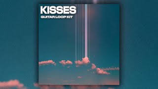 Guitar Loop Kit quotKissesquot Juice WRLD Kid Laroi Emotional Guitar Loop Kit [upl. by Ainesy]