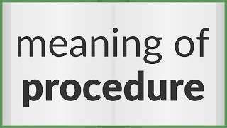 Procedure  meaning of Procedure [upl. by Morrison]