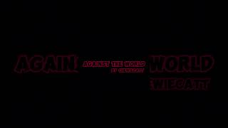 “Against the World” lyrics by ChewieCatt coming soon [upl. by Talbert]