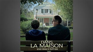 Dans la maison  Générique début musique du film composée par Philippe Rombi [upl. by Rothschild254]