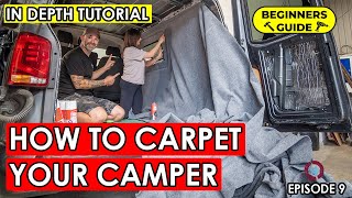 VAN CONVERSION FOR BEGINNERS  Episode 9  The Ultimate Guide To Carpet Lining your Camper [upl. by Noirred787]