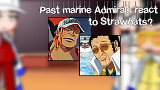 Past Marine Admiralsgarp react toStrawhatsOne pieceGcrv2 [upl. by Trilley]