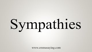 How To Say Sympathies [upl. by Adelina]