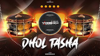 DHOL TAASHA HIGH BASS MIX  YOGESH SHEJULKAR [upl. by Nommad]