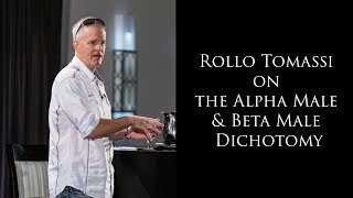 Rollo Tomassi on the Alpha MaleBeta Male Dichotomy [upl. by Aehsel]