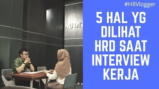 5 Hal Yang Dilihat HRD Saat Interview [upl. by Certie67]