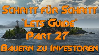 Part 27 Bauern aufstiegen zu Investoren Schritt für Schritt Lets Guide Anno 1800 [upl. by Hgieloj811]