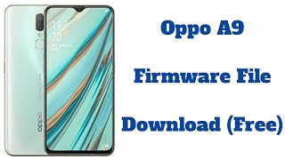 Oppo A9 Firmware File Download  Free   Oppo A9 Stock Rom Latest File [upl. by Nwahsyd353]