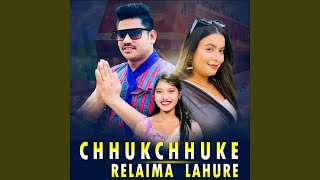 Chhukchhuke Relaima Lahure [upl. by Blain]