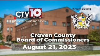 Craven County Board of Commissioners Regular Meeting  August 21 2023 [upl. by Onimixam510]