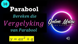 Graad 10 Funksies Parabool Les3 Hoe om die vergelyking van n Parabool te bereken [upl. by Filmore742]