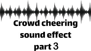 Crowd cheering sound effect part 3 no copyright [upl. by Damita]