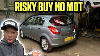 I BOUGHT A CORSA WITH NO MOT DID I MAKE A BIG MISTAKE [upl. by Nance600]