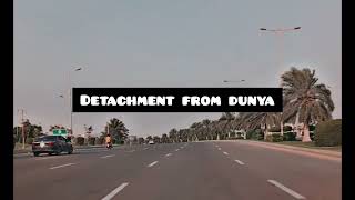 Detachment from Dunya [upl. by Yllas]