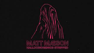 Matt Maeson  Hallucinogenics Stripped Official Audio [upl. by Eirised328]