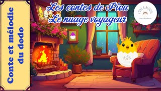 Les contes de Piou  Le nuage voyageur  Conte et mélodie pour dormir  Histoire pour enfants [upl. by Akirderf]