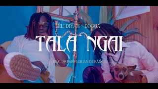 Eli DiyahTala Ngai ft Dogga Dogga [upl. by Dutchman]