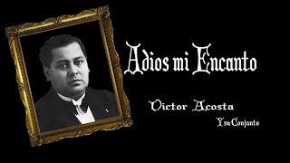 ADIOS MI ENCANTO VICTOR ACOSTA Y SU CONJUNTO [upl. by Racso786]