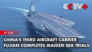 Chinas Third Aircraft Carrier Fujian Completes Maiden Sea Trials [upl. by Irene]