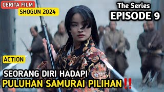 PENGORBANAN DEMI TUAN TAHTA DAN AGAMA  CERITA FILM SERIES SHOGUN EPISODE 9 [upl. by Weinstock174]