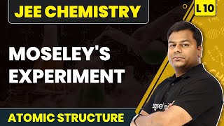 Moseleys Experiment  Atomic Structure  L 10  JEE Chemistry [upl. by Motch978]