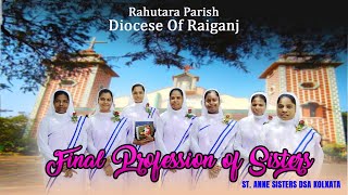 FINAL PROFESSION OF SISTERS  ST ANNE SISTERS DSA SANTALI  KOLKATA RAHUTARA [upl. by Nahtanod642]