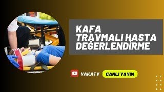 Kafa Travmalı Hasta Değerlendirme [upl. by Hedaza]