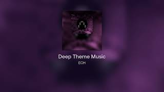 Deep Theme Music [upl. by Rainer]