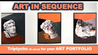 ART in SEQUENCE ACCEPTED Triptychs amp Polyptychs to INSPIRE making your ART PORTFOLIO [upl. by Chappelka643]