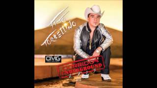 TITO TORBELLINO  DONDE LLORO EL GENERAL CON TOLOLOCHE  CORRIDOS UNDERGROUND 2013  EXCLUSIVO [upl. by Etnoval]