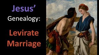 Levirate Marriage and Jesus Genealogy [upl. by Danae]