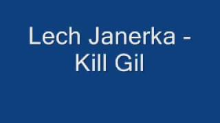 Lech Janerka  Kill Gil [upl. by Langill580]