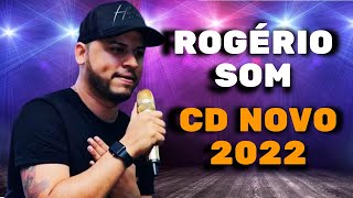 ROGERIO SOM As Melhores do Rogerio som cd 2022  Músicas Inéditas Rogerio Som 2022 🎻 [upl. by Otsirave]