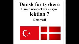 Dansk for tyrkere lektion 7 Danimarkaca Türkler için [upl. by Sualokin520]