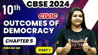 Outcomes Of Democracy Part 1  Chapter 5  Class 10 Civics  CBSE 2024 🔥 Suba Maam [upl. by Madelene]