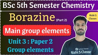 Bsc 5th semester chemistryPaper 2Unit 3Main group elementsBorazineRishi Sir [upl. by Neirual]