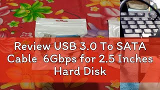 Review USB 30 To SATA Cable 6Gbps for 25 Inches Hard Disk Drive SSD Adapter Connector Cable Lead [upl. by Cacia]